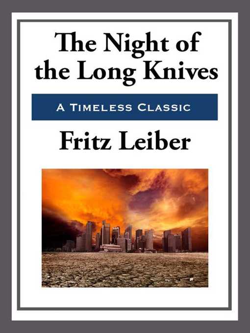 Title details for The Night of the Long Knives by Fritz Leiber - Available